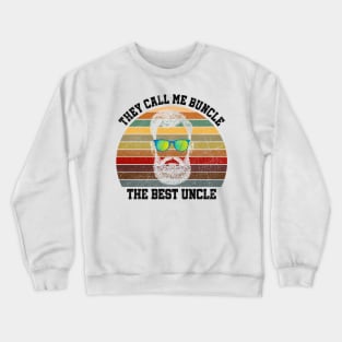 THEY CALL ME BUNCLE THE BEST UNCLE Crewneck Sweatshirt